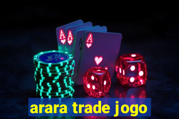 arara trade jogo